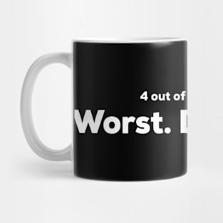 Worst Dad Ever - 4 out of 4 kids agree Mug